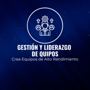 GESTIÓN Y LIDERAZGO DE QUIPOS